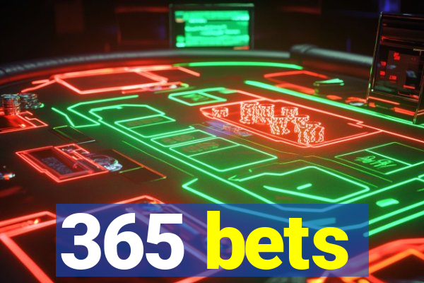 365 bets